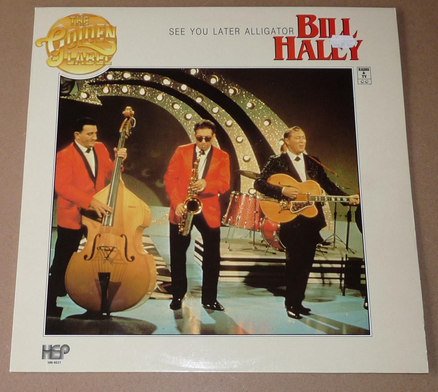 Bill Haley - See You Later ... The Golden Label, 1982, HEP